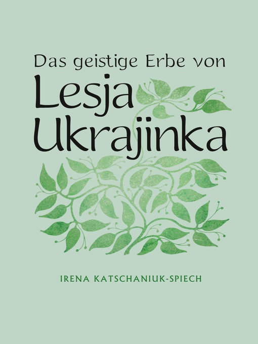 Title details for Das geistige Erbe von Lesja Ukrajinka by Irena Katschaniuk-Spiech - Available